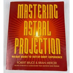 Mastering Astral Projection 90 Day Guide to Out of Body Experience Book
